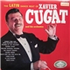 Xavier Cugat And His Orchestra - The Latin Dance Beat Of Xavier Cugat And His Orchestra